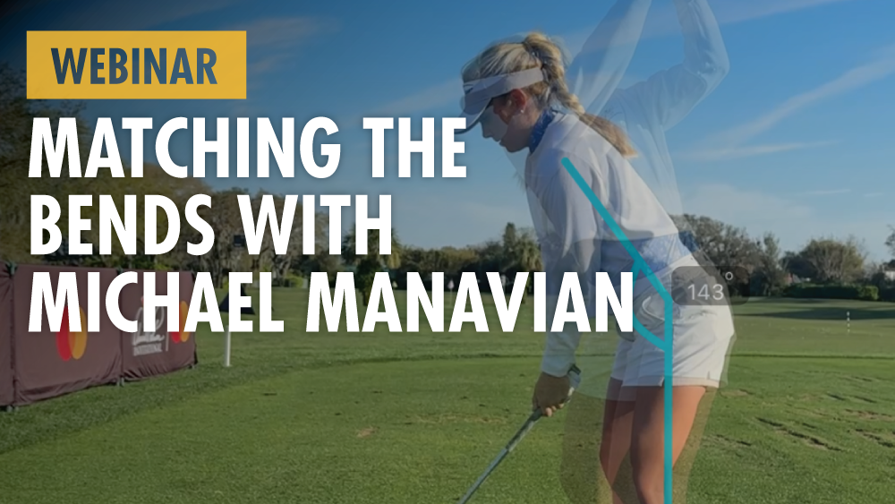 image of female golfer with webinar title overlaid "matching the bends with michael manavian"